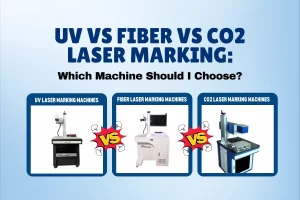 UV vs Fiber Vs CO2 Laser Marking